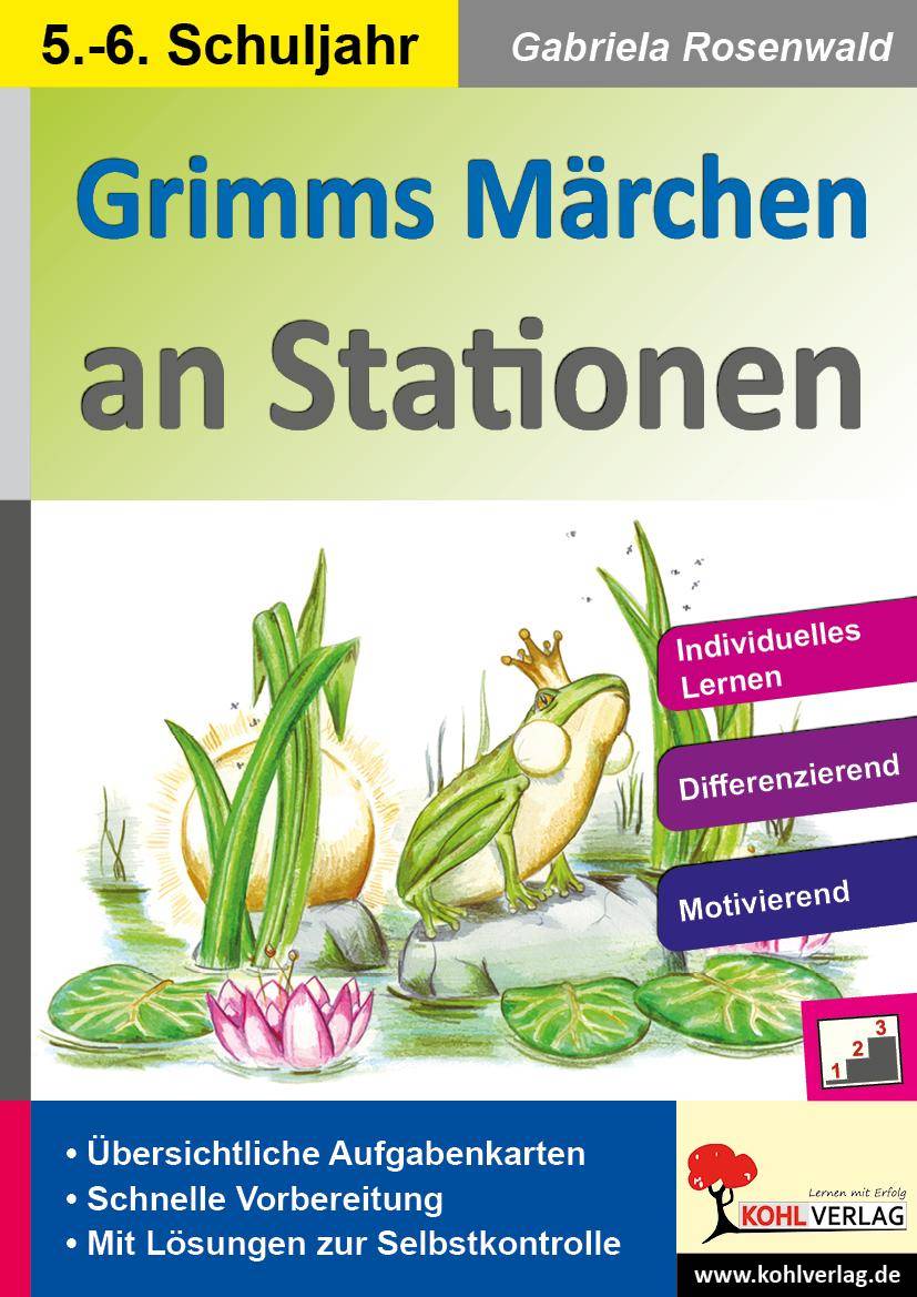 Grimms Märchen an Stationen Übersichtliche Aufgabenkarten in drei Niveaustufen. 5.-6. Schuljahr
