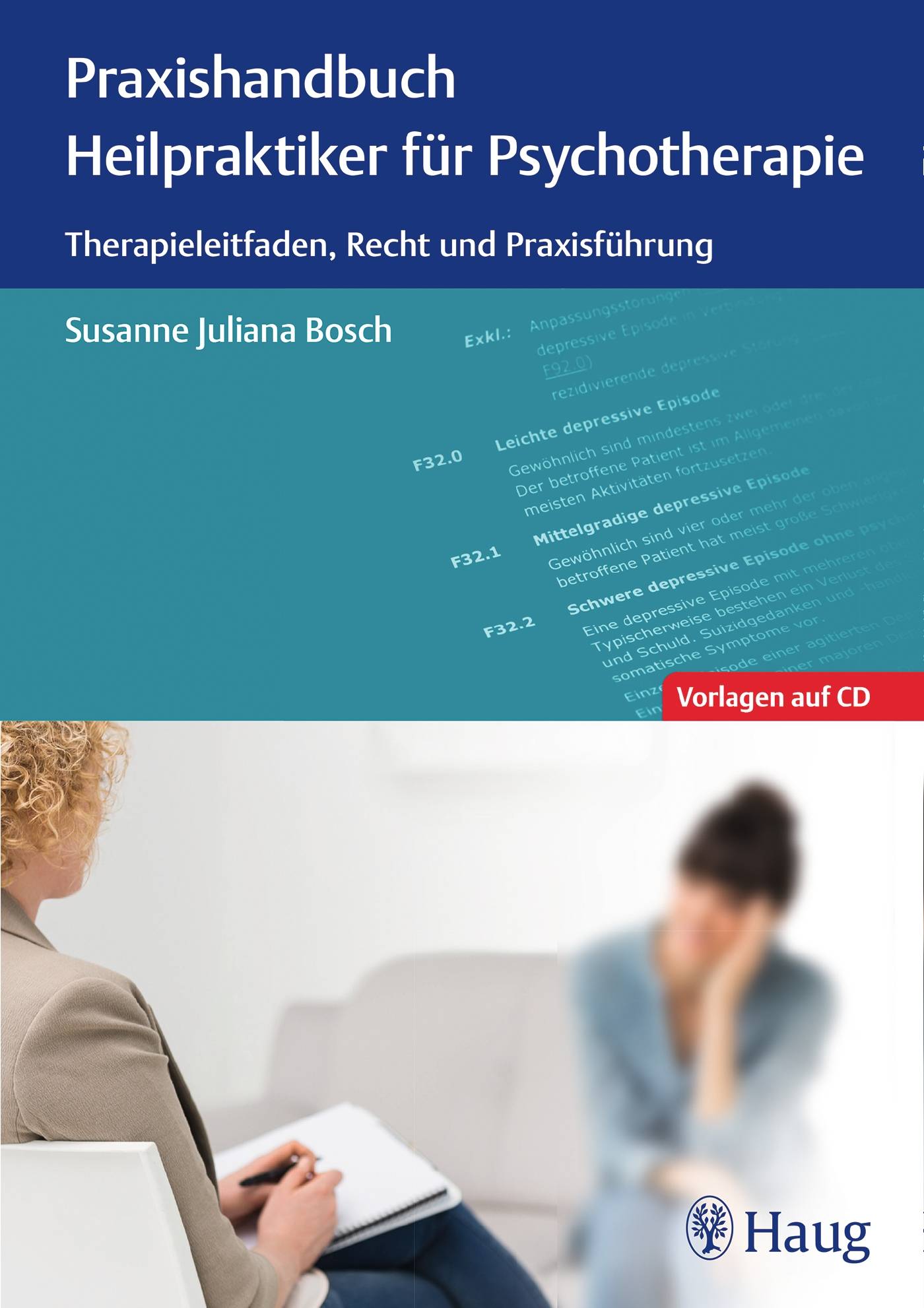 Praxishandbuch Heilpraktiker für Psychotherapie Therapieleitfaden, Recht und Praxisführung