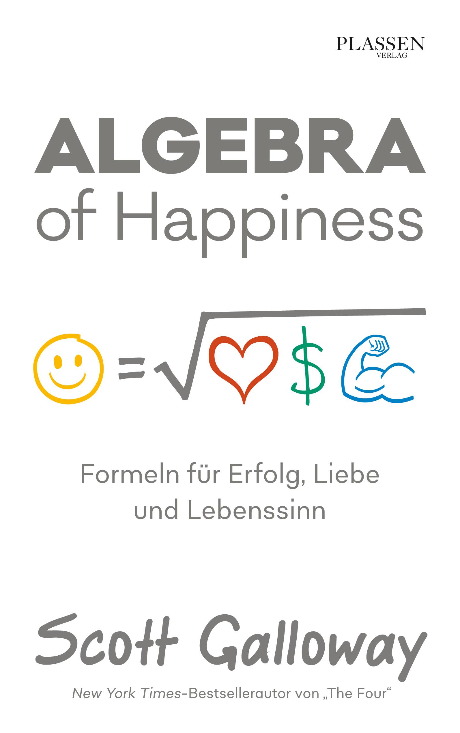 Algebra of Happiness Formeln für Erfolg, Liebe und Lebenssinn