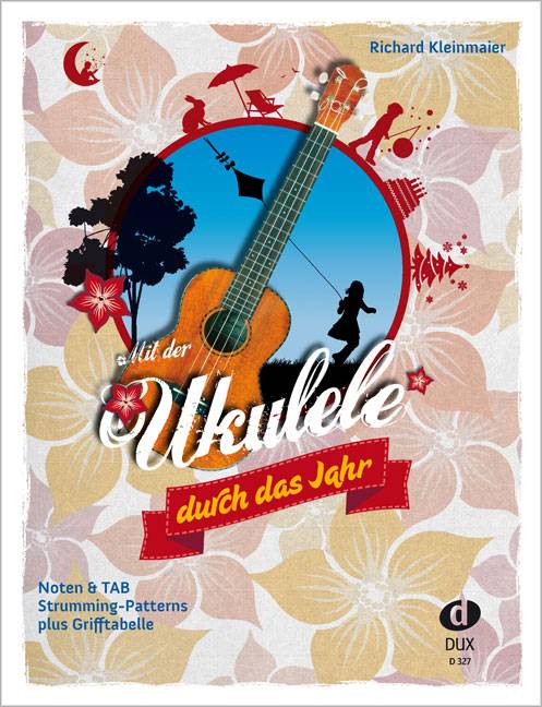 Mit der Ukulele durch das Jahr 49 traditionelle und neue deutsche Kinderlieder