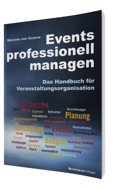 Events professionell managen Das Handbuch für Veranstaltungsorganisation. Mit Checklisten sowie praxisgeprüften Kopiervorlagen