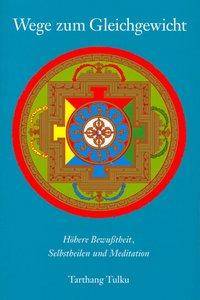 Wege zum Gleichgewicht Höhere Bewußtheit, Selbstheilen und Meditation