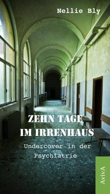 Zehn Tage im Irrenhaus Undercover in der Psychatrie