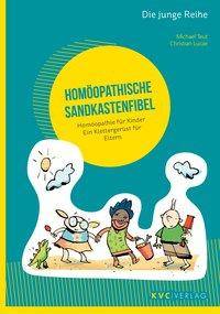 Homöopathische Sandkastenfibel Homöopathie für Kinder - Ein Klettergerüst für Eltern