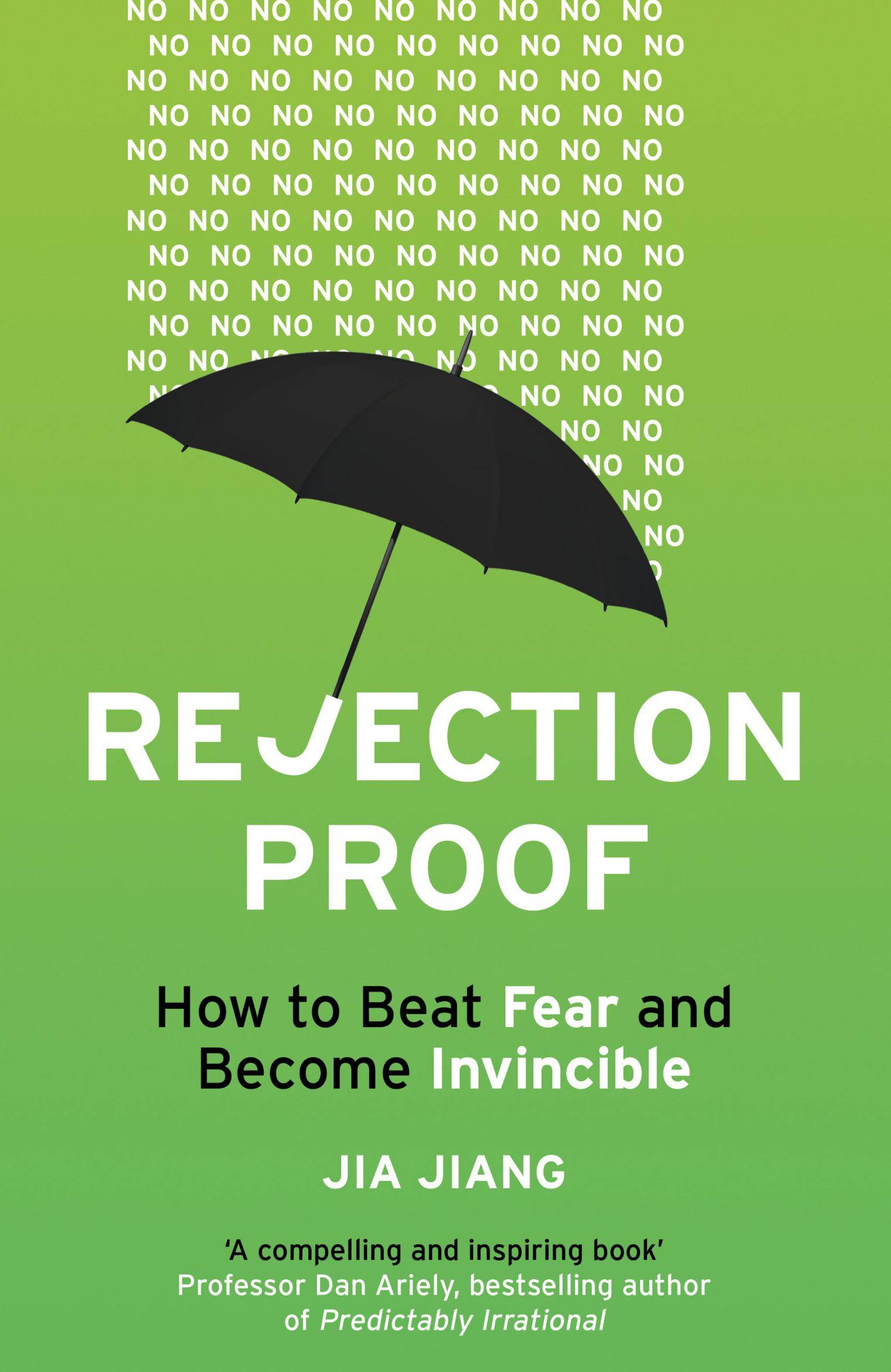 Rejection Proof How to Beat Fear and Become Invincible