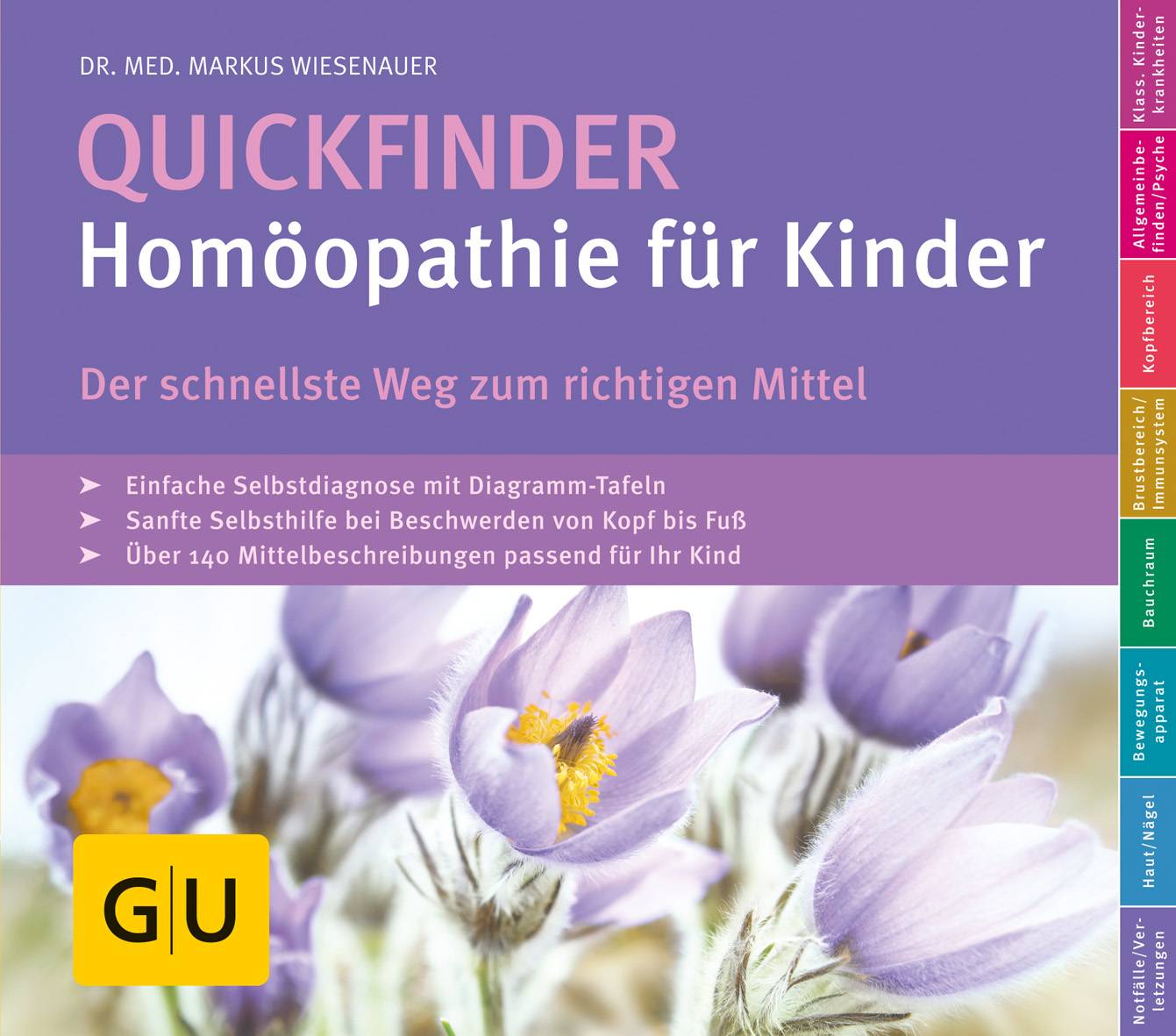 Quickfinder- Homöopathie für Kinder Der schnellste Weg zum richtigen Mittel. Einfache Selbstdiagnose mit Diagramm-Tafeln. Sanfte Selbsthilfe bei Bes
