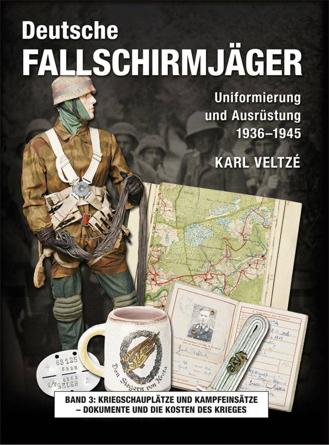 Abzeichen, Dokumente und Kampfeinsätze Uniformen und Ausrüstung 1936 - 1945 Band 3: Abzeichen, Dokumente und Kampfeinsätze