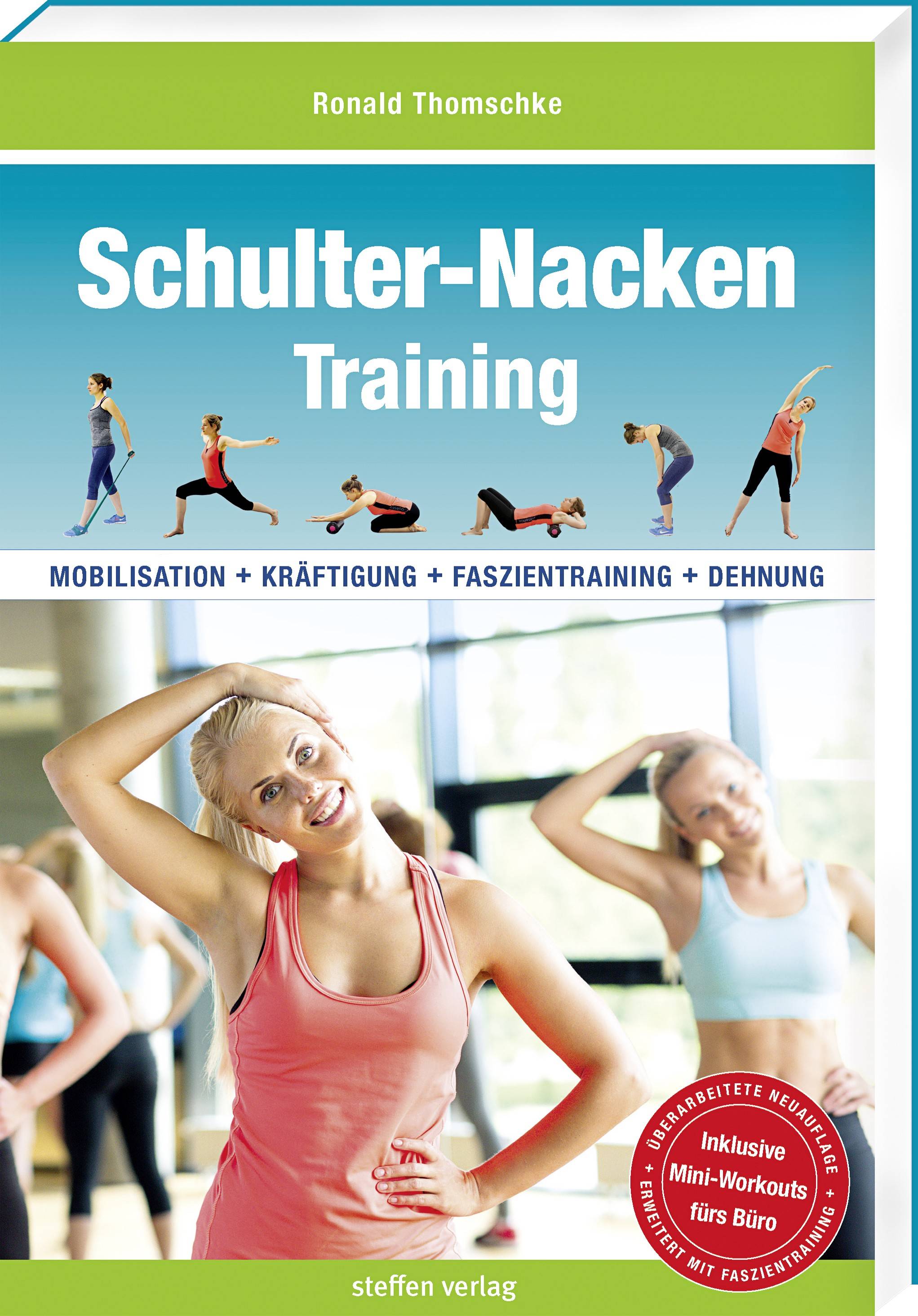 Schulter-Nacken-Training Mobilisation + Kräftigung + Faszientraining + Dehnung