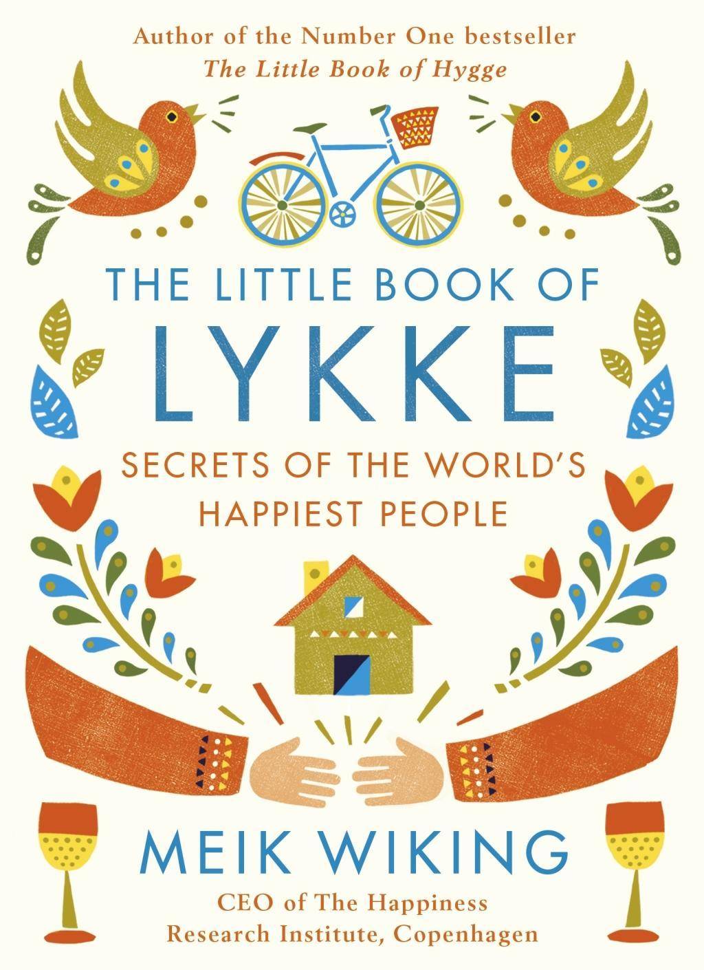 The Little Book of Lykke The Danish Search for the World's Happiest People