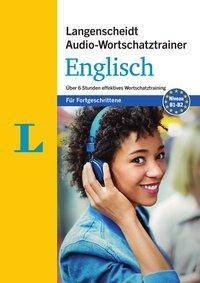 Langenscheidt Audio-Wortschatztrainer Englisch für Fortgeschrittene, 1 MP3-CD Über 6 Stunden effektives Wortschatztraining. Niveau B1-B2