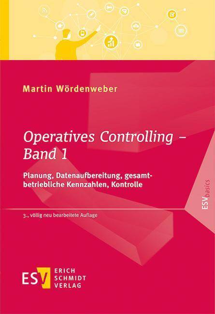 Operatives Controlling - Band 1 Planung, Datenaufbereitung, gesamtbetriebliche Kennzahlen, Kontrolle