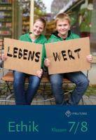 Klassen 7/8, Lehrbuch Lehrbuch Ethik Klassen 7/8 Sachsen, Lehrwerkreihe Lebenswert Klassen 5-10, Ethik Landesausgabe Sachsen