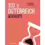 100 x Österreich: Geschichte 100 x Österreich 5 100 x Österreich: Geschichte 100 x Österreich 5