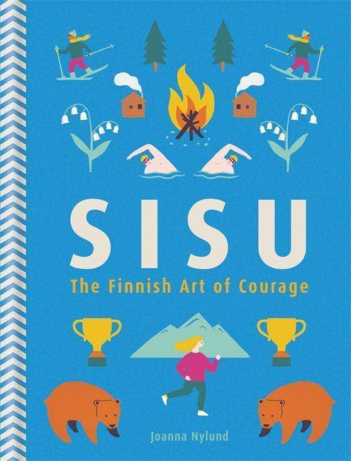 Sisu The Finnish Art of Courage