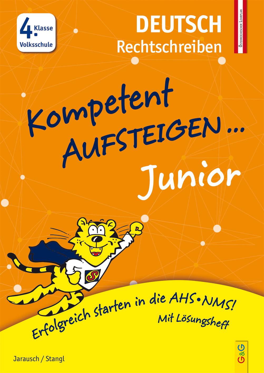Kompetent Aufsteigen Junior Deutsch - Rechtschreiben 4. Klasse Volksschule 4. Klasse Volksschule
