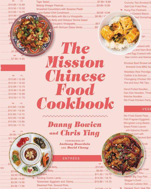 The Mission Chinese Food Cookbook Forew. by Anthony Bourdain and David Chang