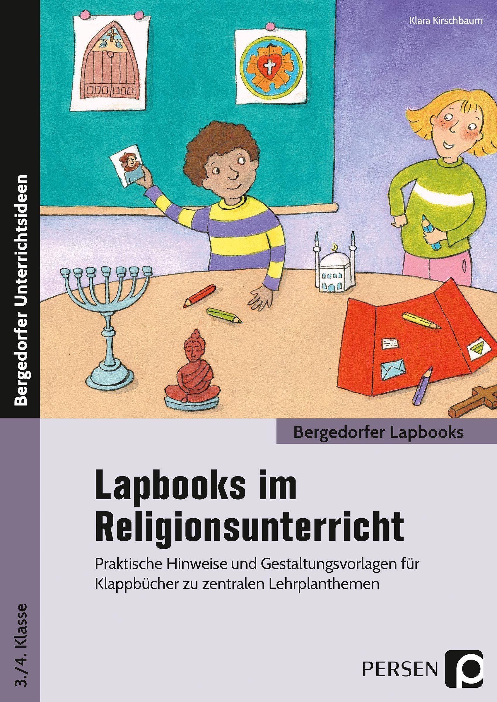 Lapbooks im Religionsunterricht - 3./4. Klasse Praktische Hinweise und Gestaltungsvorlagen für Klappbücher zu zentralen Lehrplanthemen