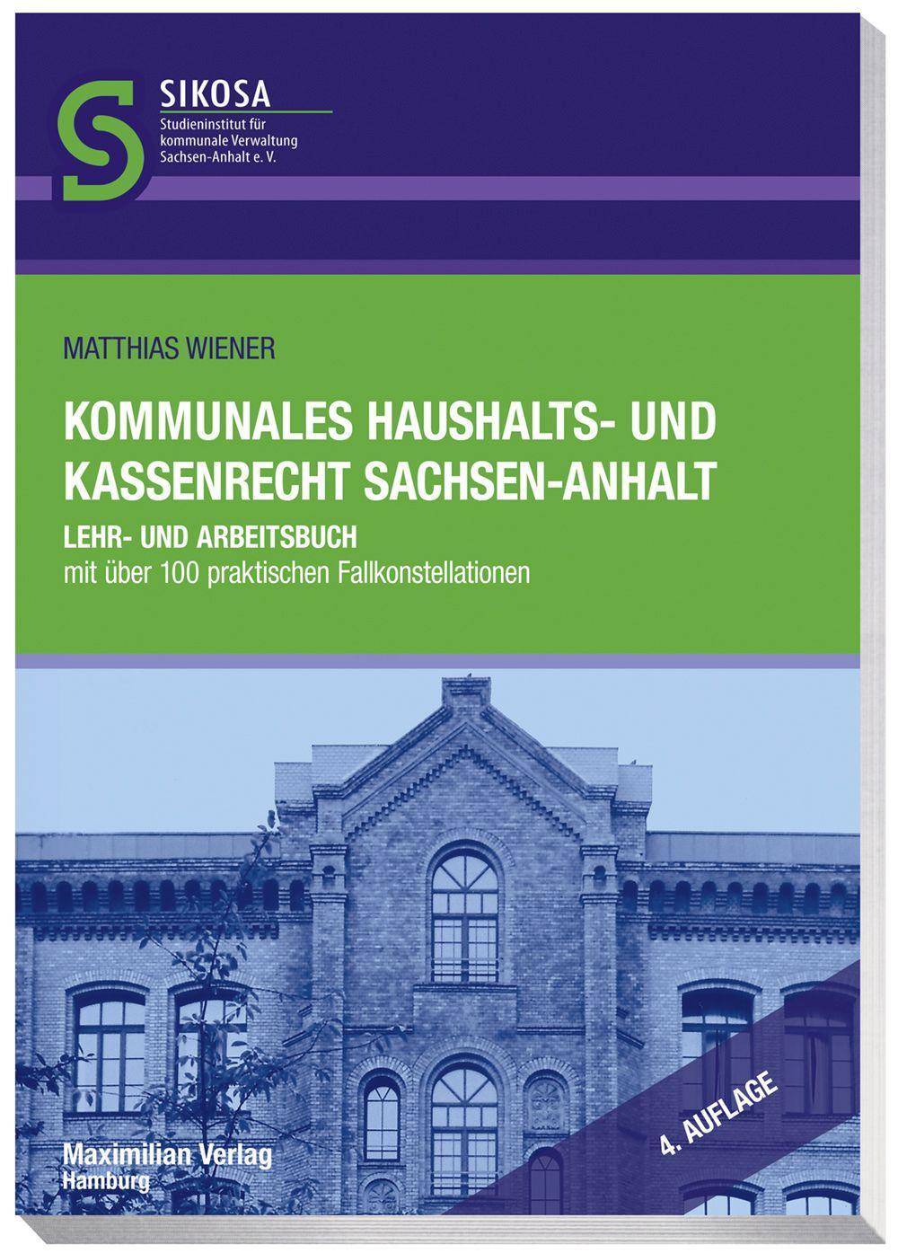 Kommunales Haushalts- und Kassenrecht Sachsen-Anhalt Lehr- und Arbeitsbuch mit über 100 praktischen Fallkonstellationen