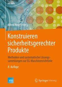 Konstruieren sicherheitsgerechter Produkte Methoden und systematische Lösungssammlungen zur EG-Maschinenrichtlinie