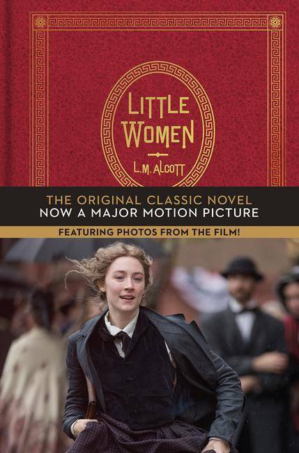Little Women The Original Classic Novel Featuring Photos from the Film!