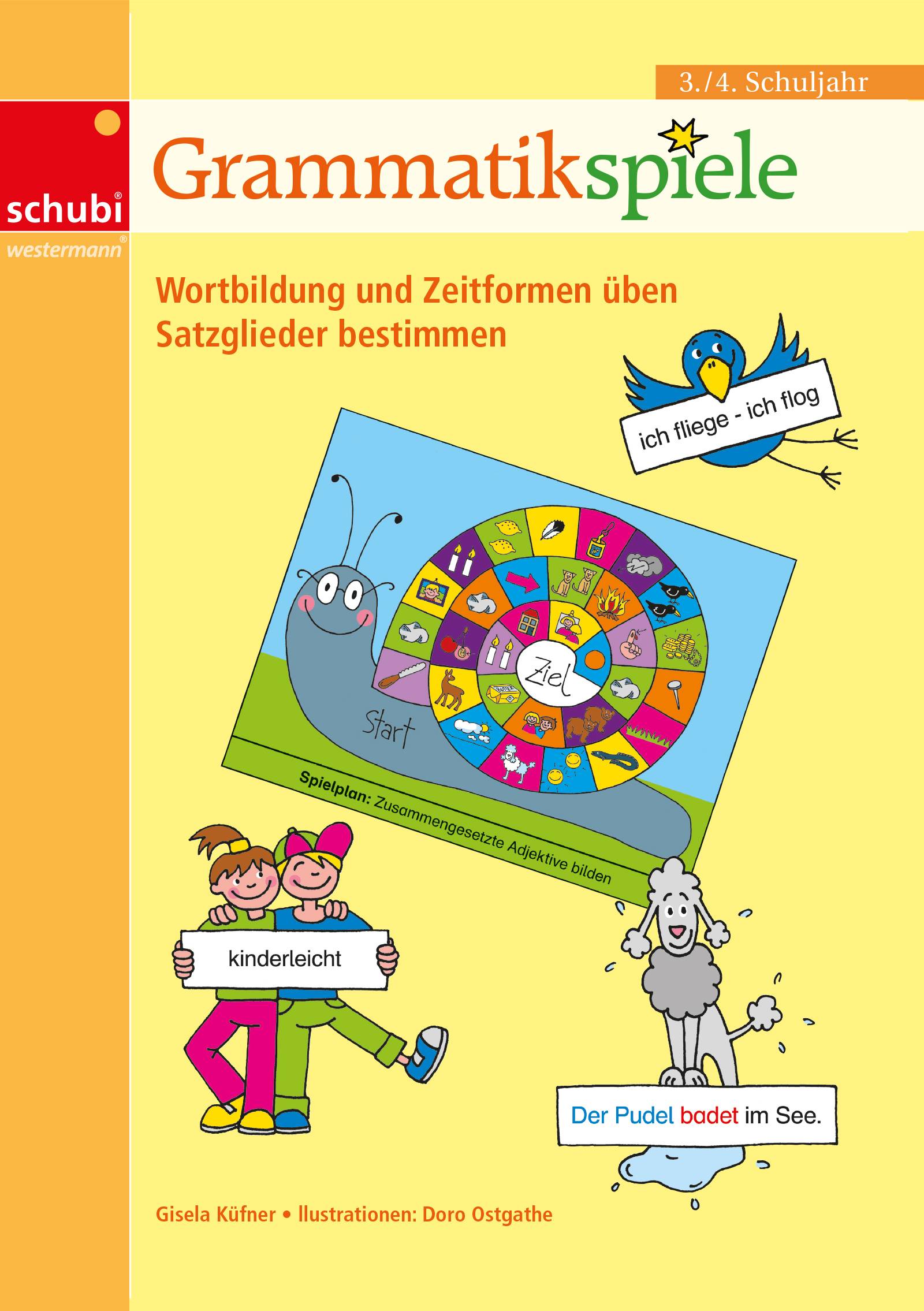 Grammatikspiele 3. / 4. Schuljahr: Wortbildung und Zeitformen üben, Satzglieder bestimmen