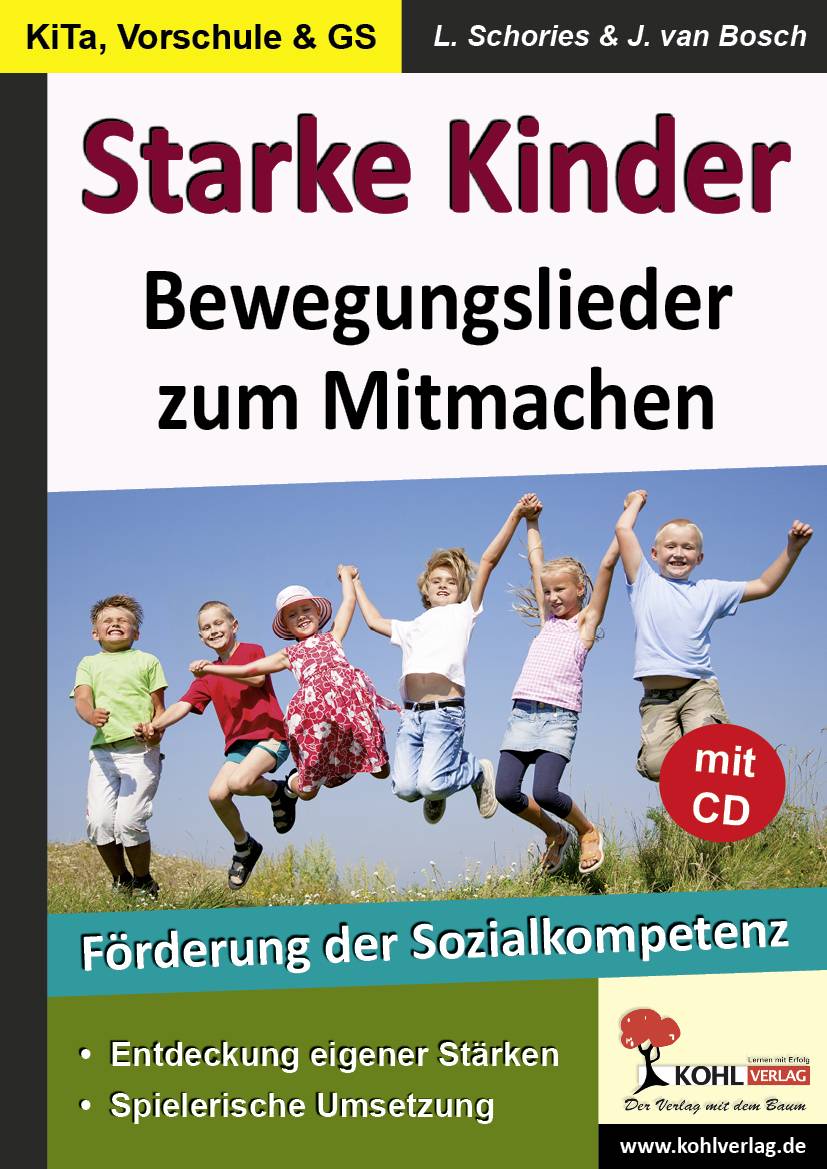 Starke Kinder Bewegungslieder zum Mitmachen. Förderung der Sozialkompetenz. KiTa, Vorschule & GS