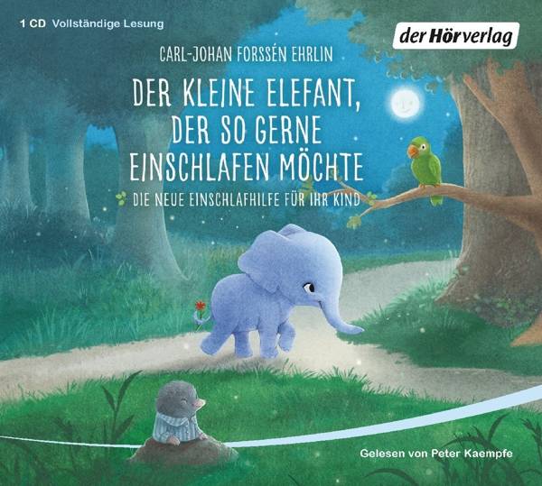 Der kleine Elefant, der so gerne einschlafen möchte Die neue Einschlafhilfe für Ihr Kind - Die weltweit erfolgreiche Methode