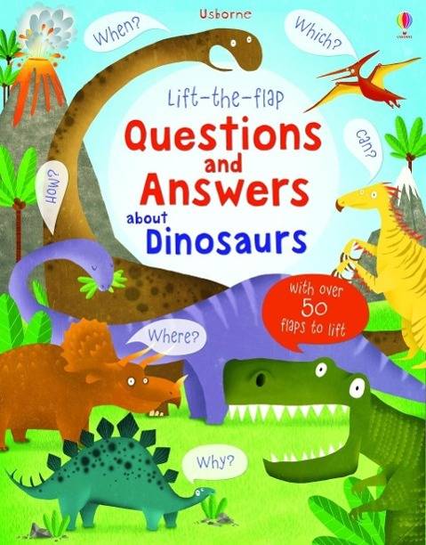 Lift-the-flap Questions and Answers about Dinosaurs With over 60 flaps to lift