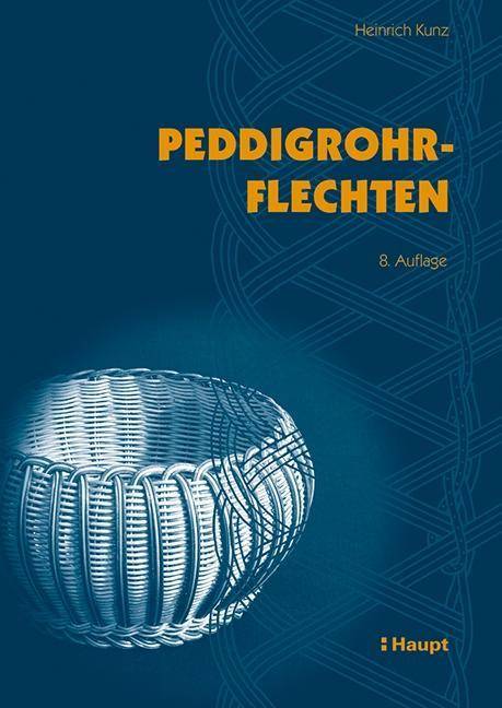 Peddigrohrflechten Ein Freizeit- und Arbeitsbuch mit vielen Anregungen