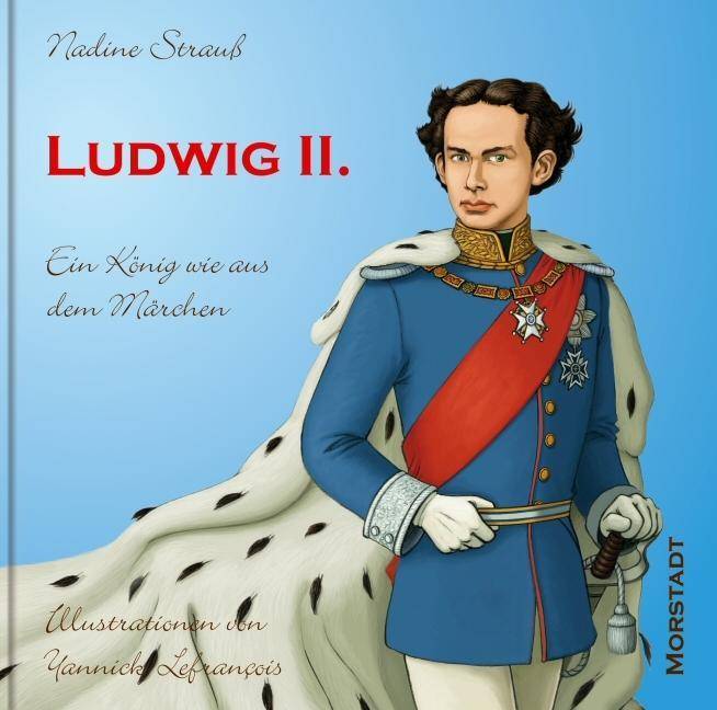 Ludwig II. Ein König wie aus dem Märchen