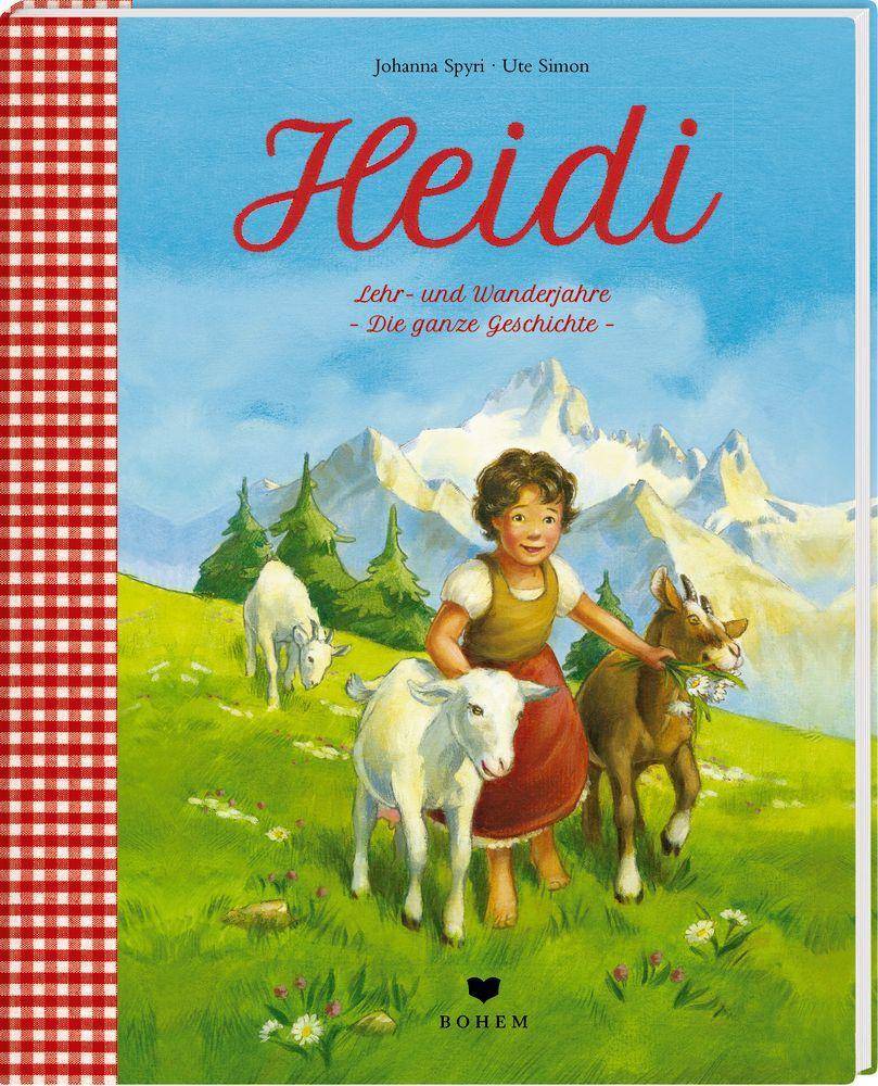 Heidi Lehr- und Wanderjahre - Die ganze Geschichte Lehr- und Wanderjahre. Die ganze Geschichte