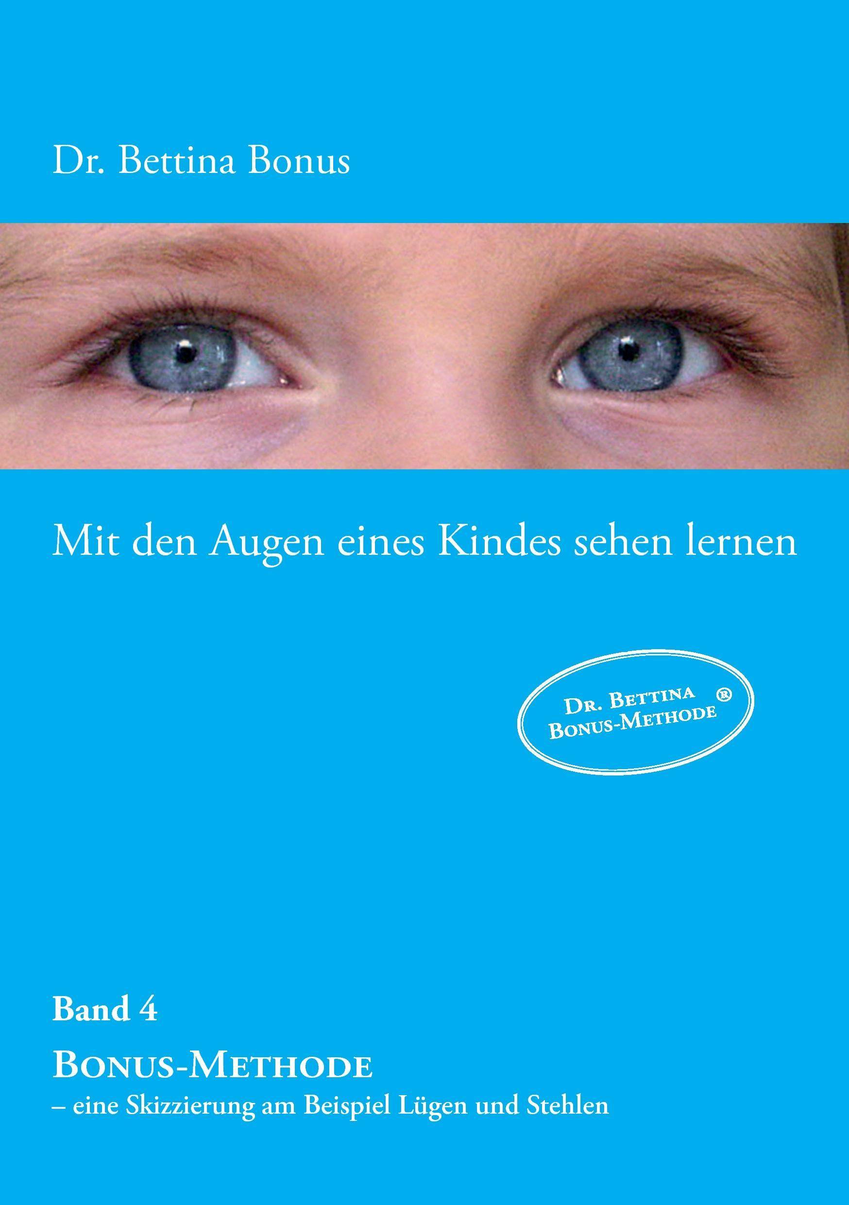 Bonus-Methode - eine Skizzierung am Beispiel Lügen und Stehlen Bonus-Methode - eine Skizzierung am Beispiel Lügen und Stehlen