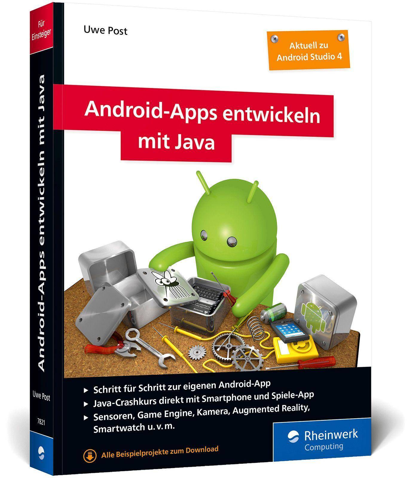 Android-Apps entwickeln mit Java Schritt für Schritt zur eigenen Android-App mit Java. Aktuell zu Android Studio 4