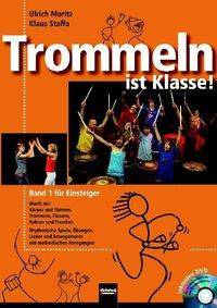 Trommeln ist Klasse! mit DVD. Bd.1 Musik mit Körper und Stimme, Trommeln, Fässern, Rohren und Flaschen. Rhythmische Spiele, Übungen, Lieder und Arr