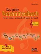 Das große Notenrätselbuch, Ausgabe Violinschlüssel Für alle kleinen und großen Freunde der Musik