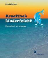 Kroatisch kinderleicht Übungsbuch mit Lösungen