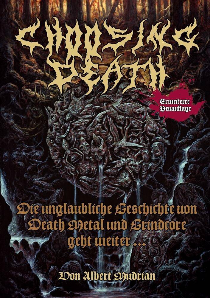 Choosing Death - Die unglaubliche Geschichte von Death Metal und Grindcore geht weiter... Die unglaubliche Geschichte von Death Metal und Grindcore