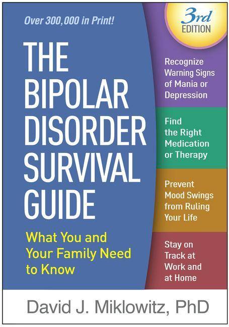The Bipolar Disorder Survival Guide What you und your Family need to know