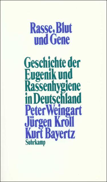 Rasse, Blut und Gene Geschichte der Eugenik und Rassenhygiene in Deutschland