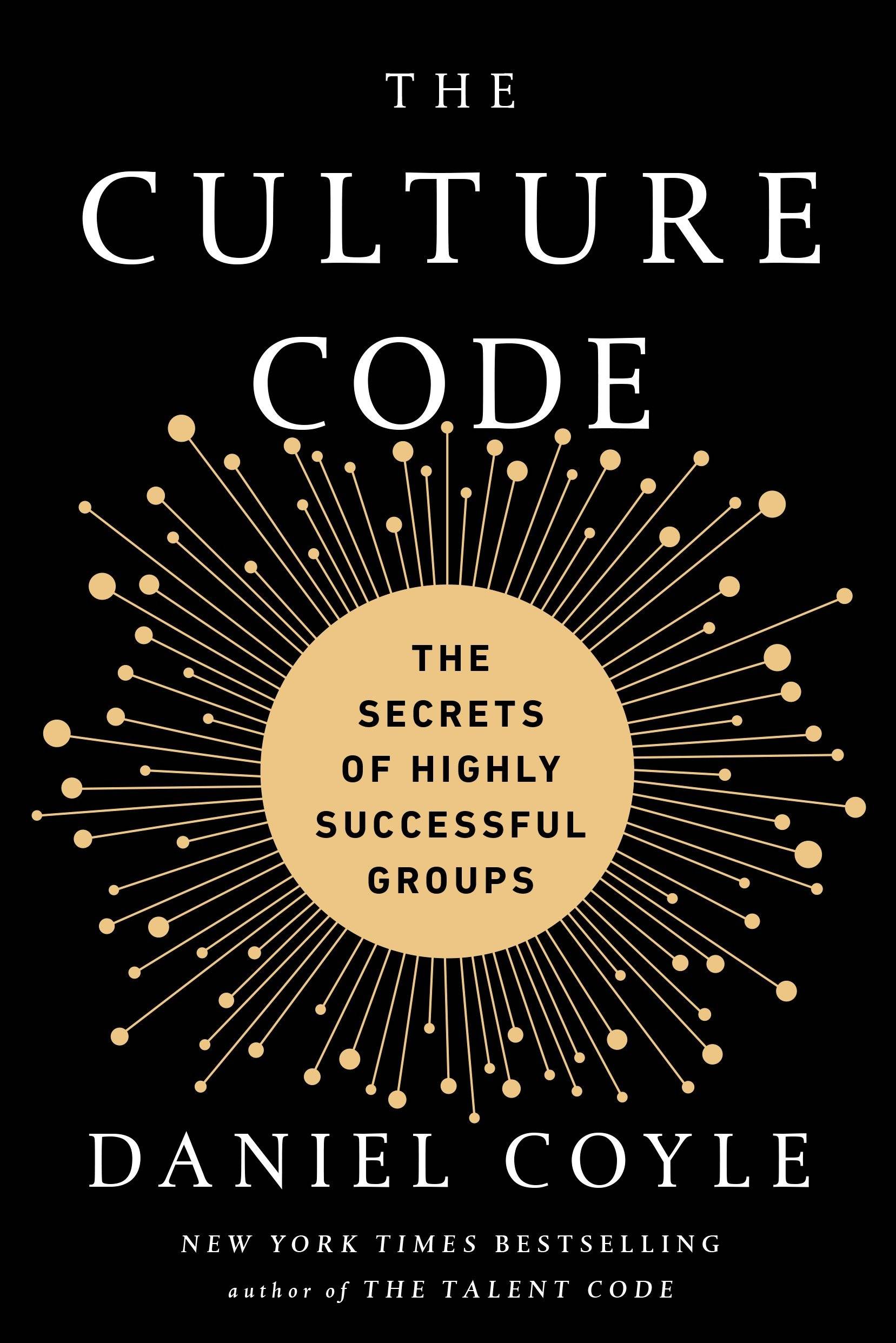 The Culture Code The Secrets of Highly Successful Groups
