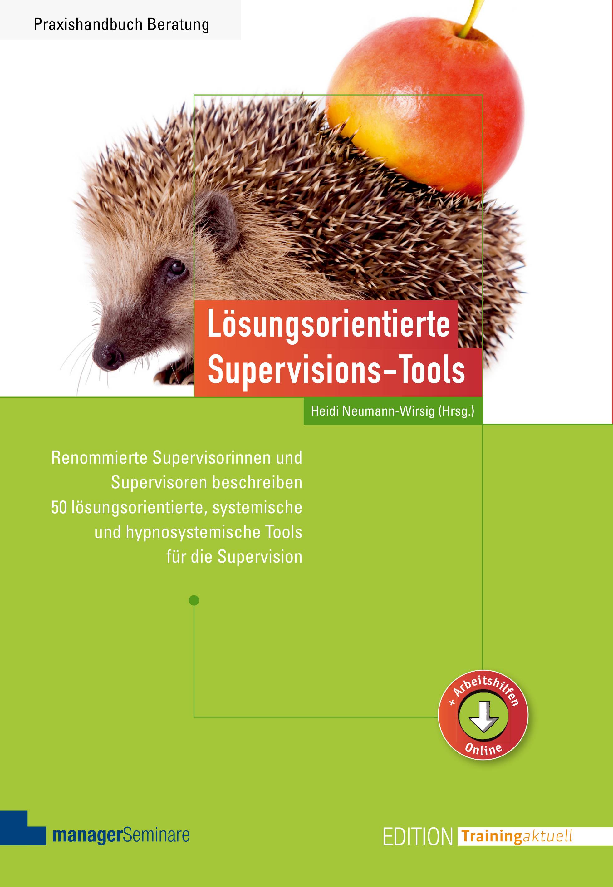 Lösungsorientierte Supervisions-Tools Renommierte Supervisorinnen und Supervisoren beschreiben 50 lösungsorientierte, systemische und hypnosystemisc