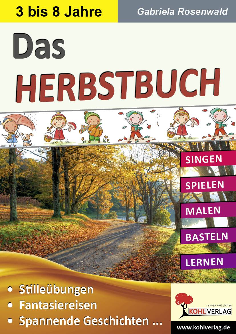 Das Herbstbuch Singen - Spielen - Malen - Basteln - Lernen