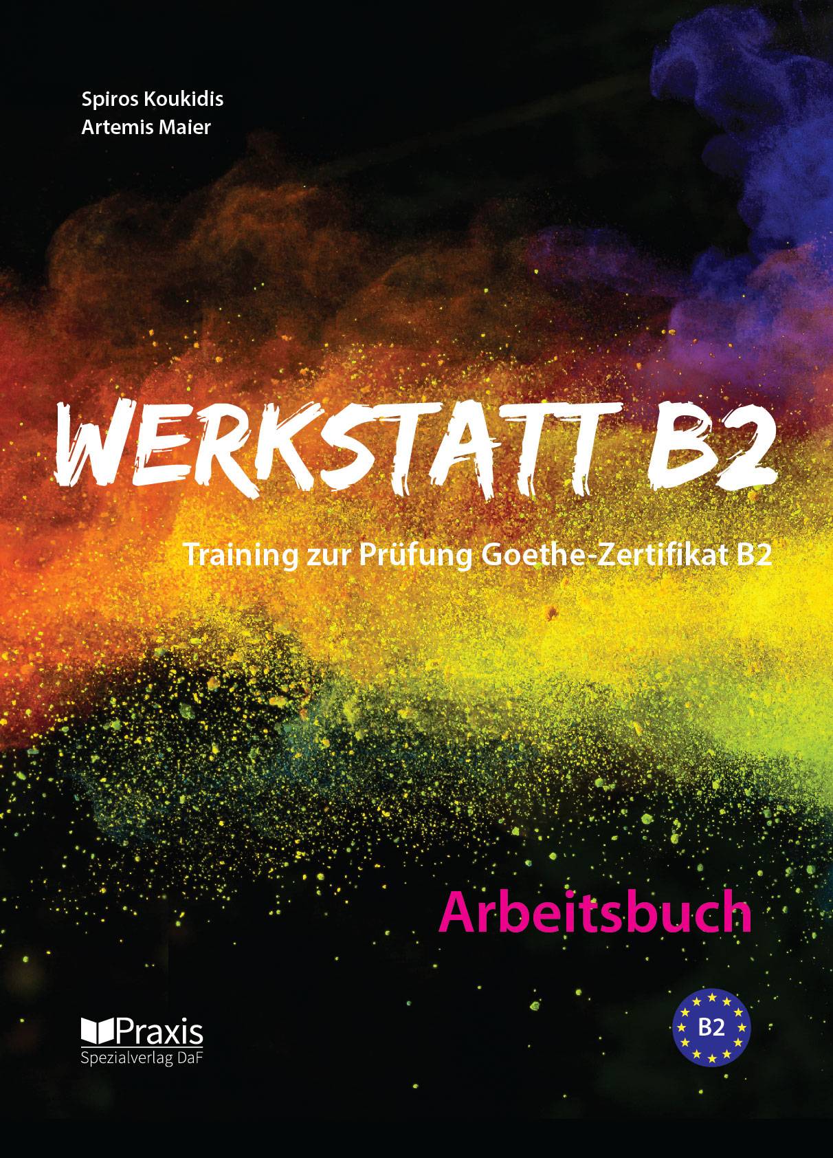 Werkstatt B2 - Arbeitsbuch Training zur Prüfung Zertifikat B2