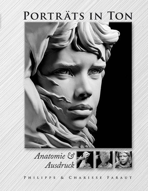Porträts in Ton Anatomie & Ausdruck
