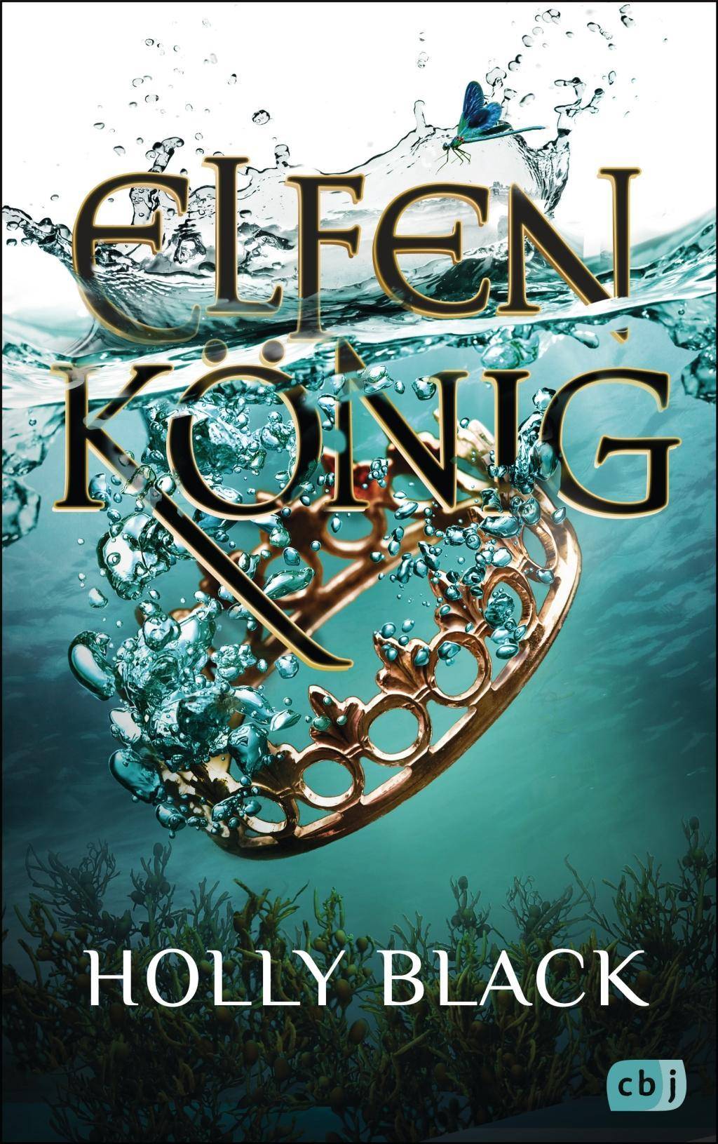 ELFENKÖNIG Die Elfenkrone-Reihe 02 - Ein unwiderstehliches Fantasy-Epos