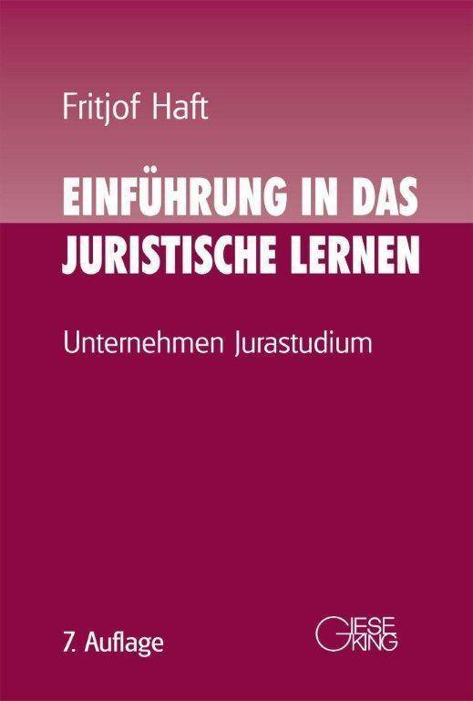 Einführung in das juristische Lernen Unternehmen Jurastudium