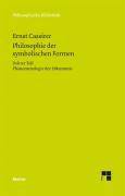 Philosophie der symbolischen Formen. Dritter Teil. Tl.3 Phänomenologie der Erkenntnis