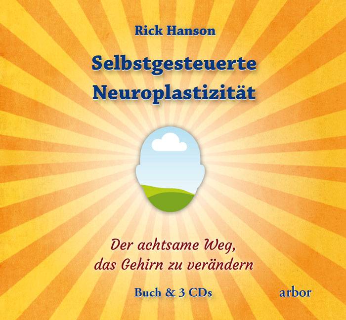 Selbstgesteuerte Neuroplastizität, mit 3 Audio-CDs Der achtsame Weg, das Gehirn zu verändern