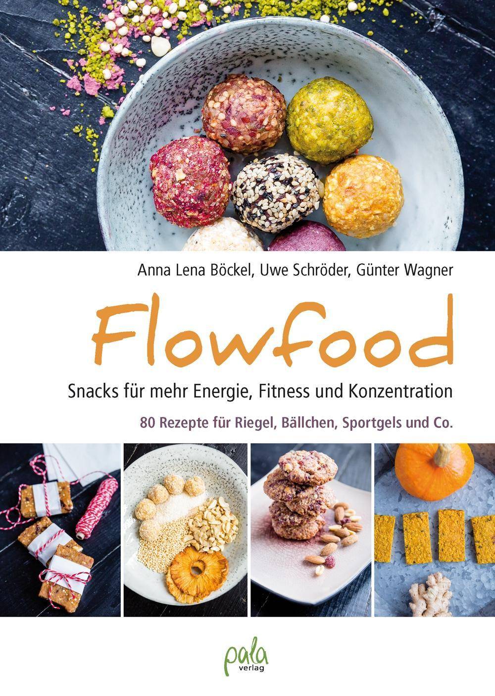 Flowfood Snacks für mehr Energie, Fitness und Konzentration - 80 Rezepte für Riegel, Bällchen, Sportgels und Co.