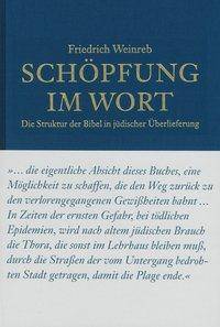 Schöpfung im Wort Die Struktur der Bibel in jüdischer Überlieferung
